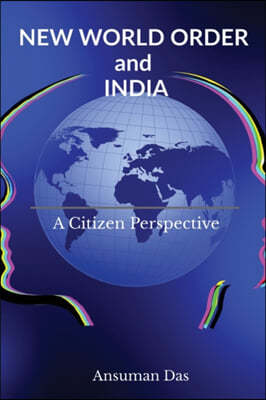 NEW WORLD ORDER and INDIA: A Citizen Perspective