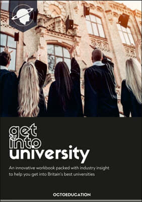 Get Into University: A Workbook for UK Admissions