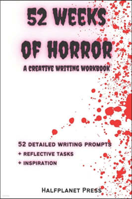 52 Weeks of Horror: Writing prompts and inspirational activities
