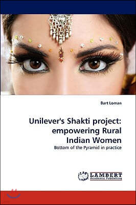 Unilever''s Shakti project: empowering Rural Indian Women