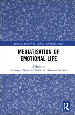 Mediatisation of Emotional Life