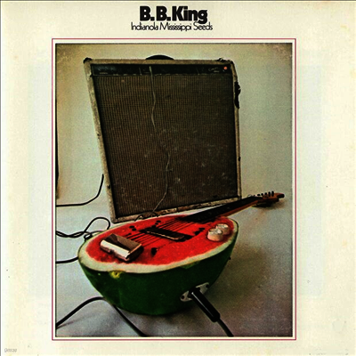 B.B. King — Indianola Mississippi Seeds (Gatefold) 앨범 커버