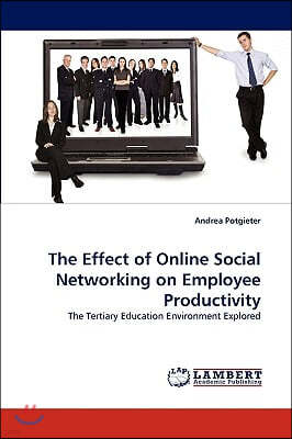 The Effect of Online Social Networking on Employee Productivity