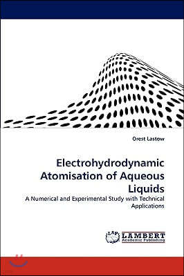 Electrohydrodynamic Atomisation of Aqueous Liquids