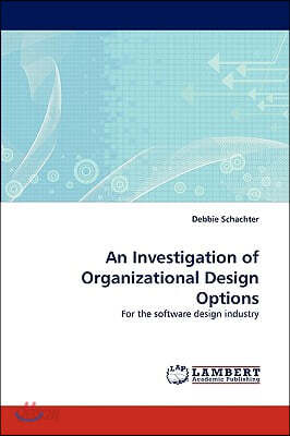 An Investigation of Organizational Design Options