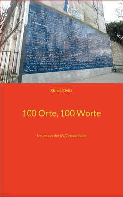 100 Orte, 100 Worte: Neues aus der (W)Ortspielholle