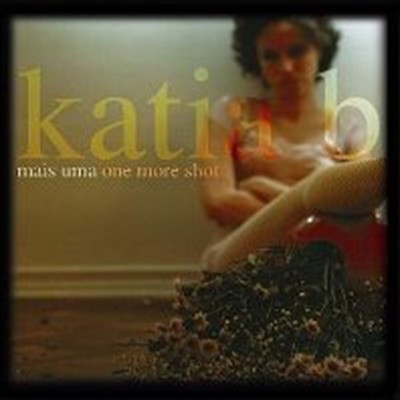 [미개봉] Katia B / Mais Uma / One More Shot (수입)