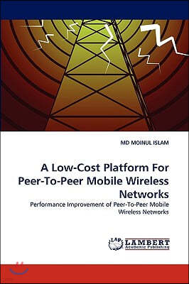 A Low-Cost Platform for Peer-To-Peer Mobile Wireless Networks