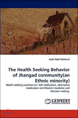 The Health Seeking Behavior of Jhangad Community(an Ethnic Minority)