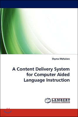 A Content Delivery System for Computer Aided Language Instruction