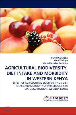 Agricultural Biodiversity, Diet Intake and Morbidity in Western Kenya