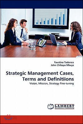Strategic Management Cases, Terms and Definitiions