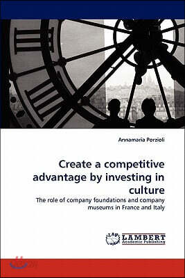 Create a Competitive Advantage by Investing in Culture