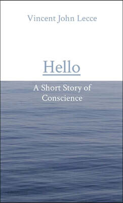 Hello: A Short Story of Conscience