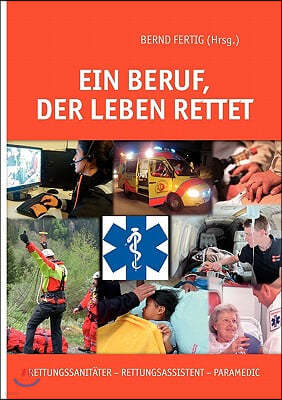 Ein Beruf, der Leben rettet: Rettungssanitater - Rettungsassistent - Paramedic