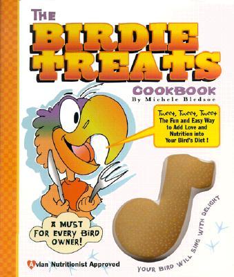 The Birdie Treats Cookbook [With Cookie Cutter]