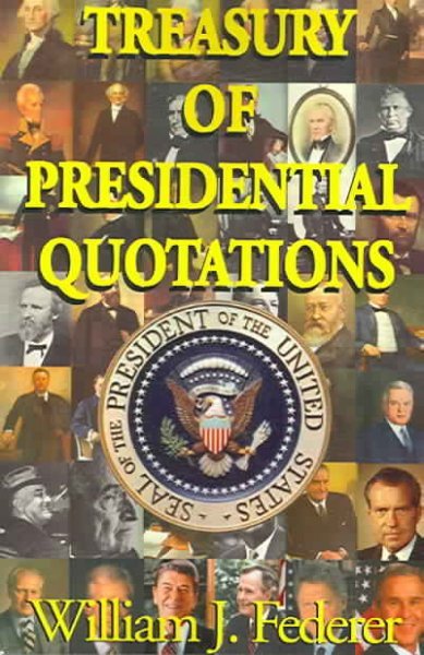 Treasury of Presidential Quotations