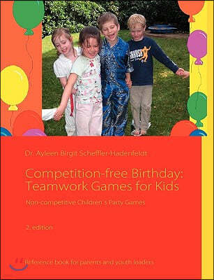 Competition-Free Birthday: Teamwork Games for Kids