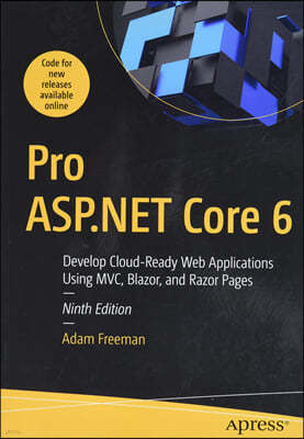 Pro ASP.NET Core 6: Develop Cloud-Ready Web Applications Using MVC, Blazor, and Razor Pages