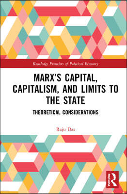 Marxs Capital, Capitalism and Limits to the State