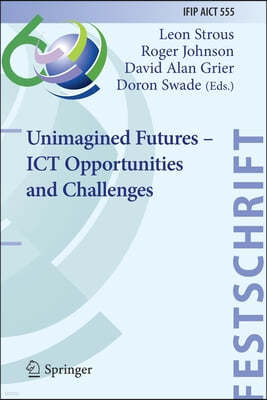 Unimagined Futures ? ICT Opportunities and Challenges