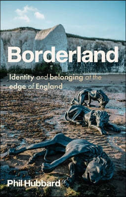 Borderland: Identity and Belonging at the Edge of England