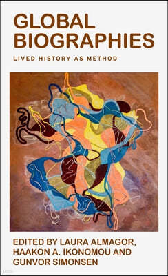 Global Biographies: Lived History as Method