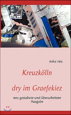 Kreuzkolln: dry im Graefekiez