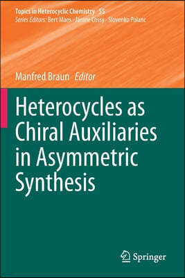 Heterocycles as Chiral Auxiliaries in Asymmetric Synthesis