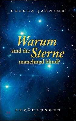 Warum sind die Sterne manchmal blind?