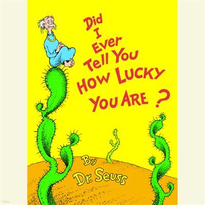 Did I Ever Tell You How Lucky You Are? (Dr.Seuss ͼ)