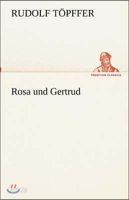 Rosa und Gertrud