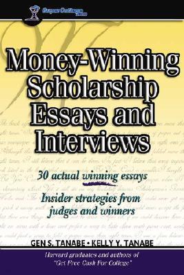 Money-Winning Scholarship Essays and Interviews