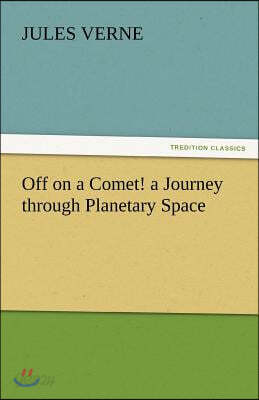 Off on a Comet! a Journey Through Planetary Space
