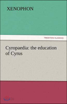 Cyropaedia: the education of Cyrus