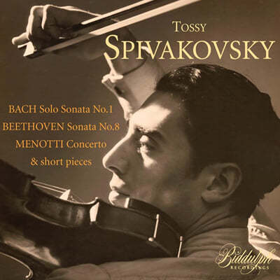 Tossy Spivakovsky  ǹŰ ̿ø  (Bach: Solo Sonata No.1 / Beethoven: Sonata No.8 / Menotti: Concerto, Short Pieces) 