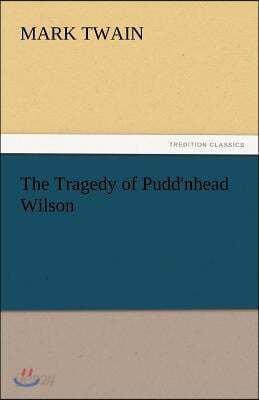The Tragedy of Pudd'nhead Wilson