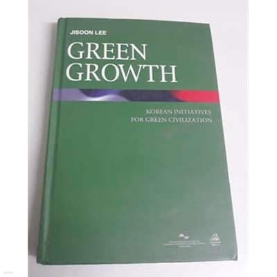 GREEN GROWTH Korean initiatives for green civilization