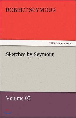 Sketches by Seymour - Volume 05