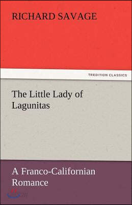 The Little Lady of Lagunitas a Franco-Californian Romance