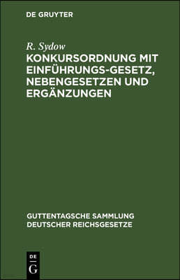 Konkursordnung Mit Einführungsgesetz, Nebengesetzen Und Ergänzungen