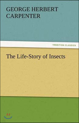 The Life-Story of Insects