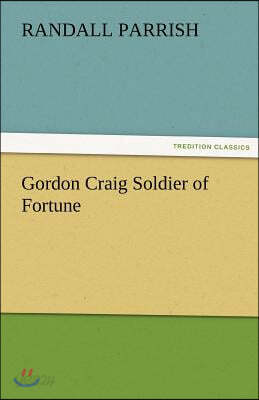 Gordon Craig Soldier of Fortune