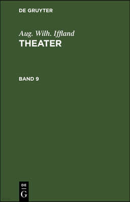 Aug. Wilh. Iffland: Theater. Band 9