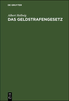 Das Geldstrafengesetz: Die Verordnung Über Vermögensstrafen Und Bußen Vom 6. Februar 1924