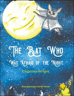 The Bat Who Was Afraid Of The Night