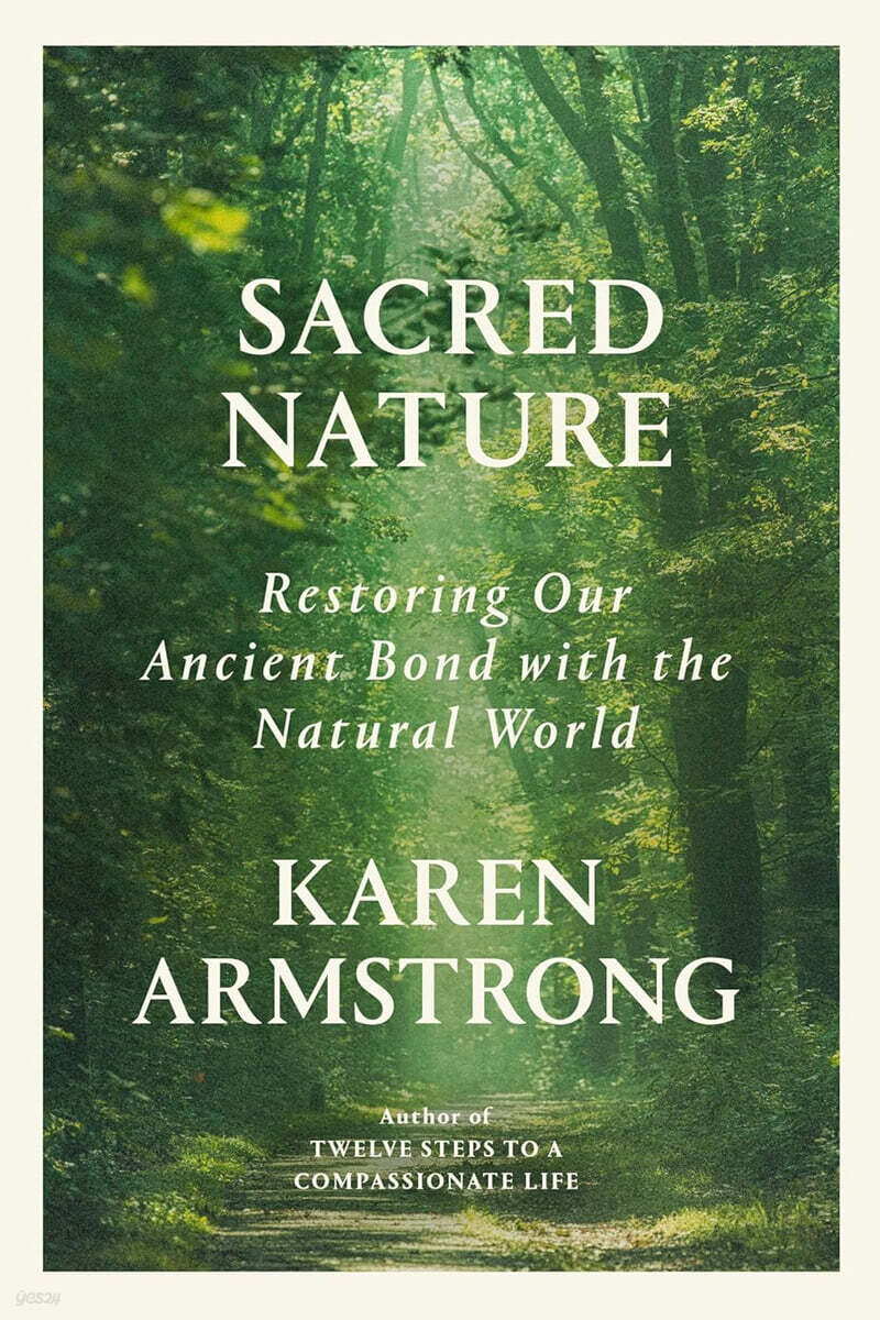 Sacred Nature: Restoring Our Ancient Bond with the Natural World