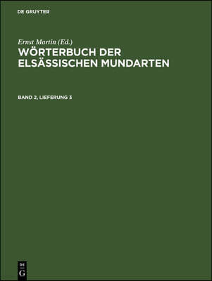 Wörterbuch Der Elsässischen Mundarten. Band 2, Lieferung 3