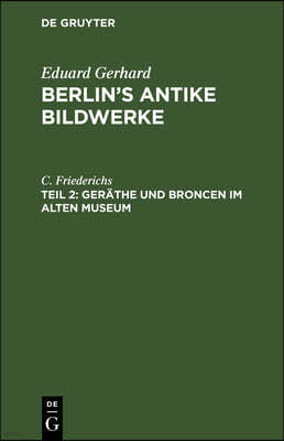 Geräthe Und Broncen Im Alten Museum