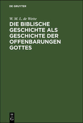 Die Biblische Geschichte ALS Geschichte Der Offenbarungen Gottes: Leitfaden Für Lehrer